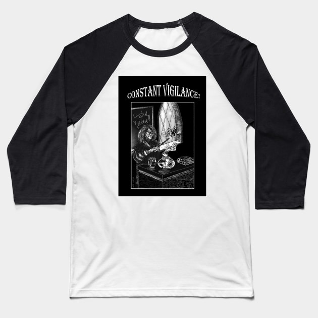 Constant Vigilance Baseball T-Shirt by Daphna Rosin